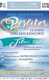 Bērnu vokālās studijas „PĒRLĪTES” 15 gadu jubilejas koncerts „TIKAI TĀ” Mākslinieciskā vadītāja Iveta Ustinskova Bērnu vokālās studijas „PĒRLĪTES” 15 gadu jubilejas koncerts „TIKAI TĀ” Mākslinieciskā vadītāja Iveta Ustinskova